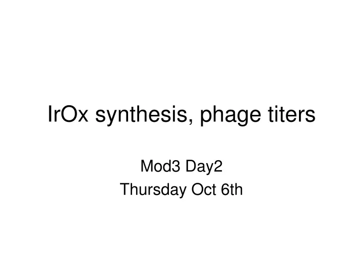 irox synthesis phage titers