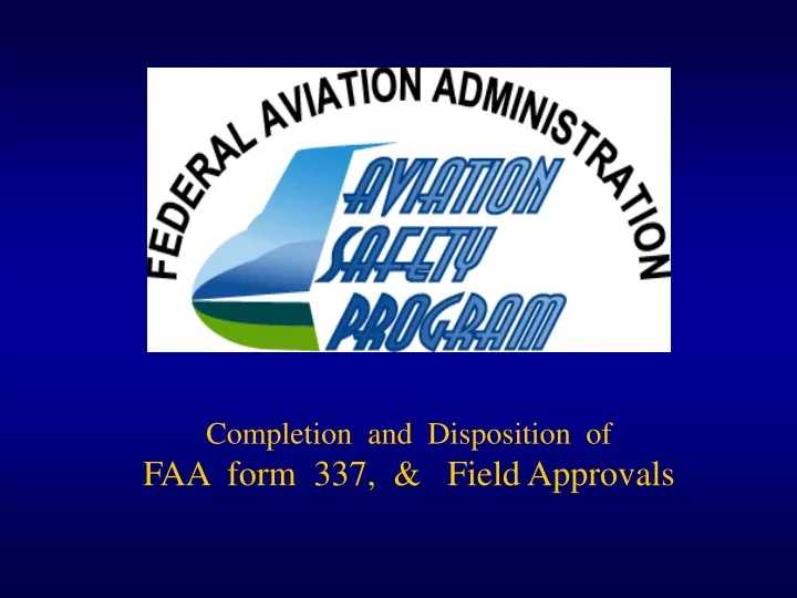 completion and disposition of faa form 337 field