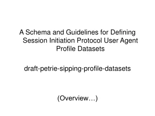 A Schema and Guidelines for Defining Session Initiation Protocol User Agent Profile Datasets
