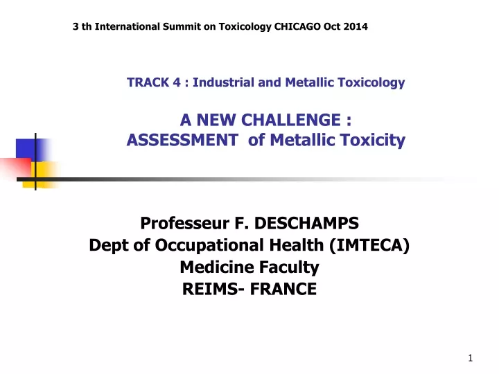 track 4 industrial and metallic toxicology a new challenge assessment of metallic toxicity