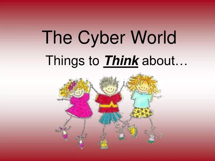 the cyber world things to think about