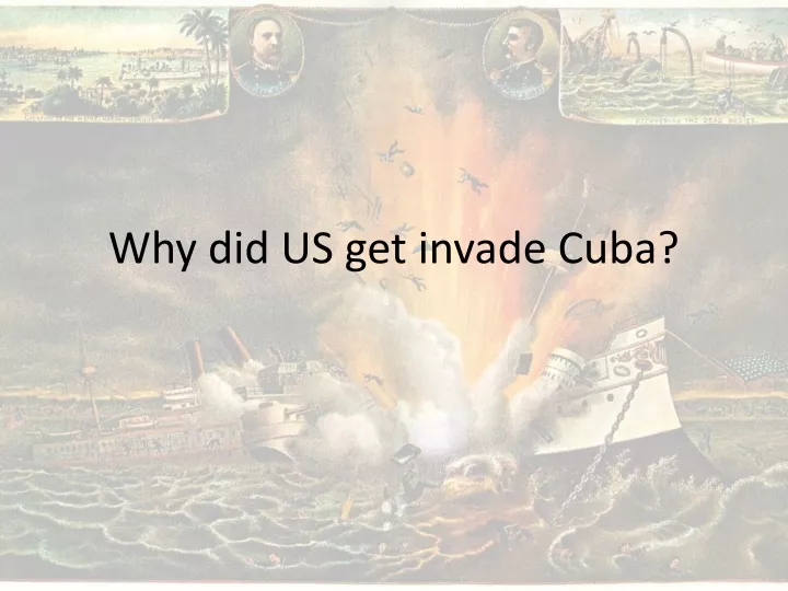why did us get invade cuba