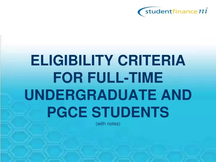 eligibility criteria for full time undergraduate and pgce students with notes