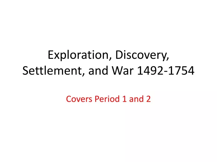 exploration discovery settlement and war 1492 1754