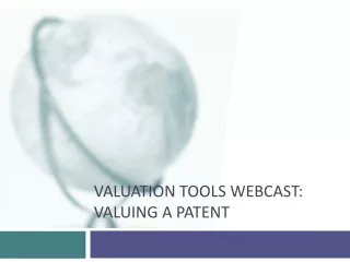 Valuation Tools webcast: Valuing a patent