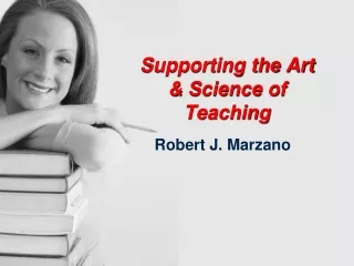 Supporting the Art &amp; Science of Teaching