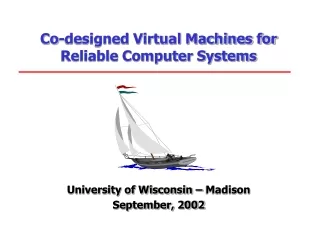 Co-designed Virtual Machines for Reliable Computer Systems