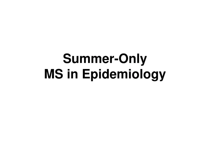 summer only ms in epidemiology