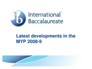 Latest developments in the MYP 2008-9