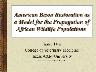 American Bison Restoration as a Model for the Propagation of African Wildlife Populations 