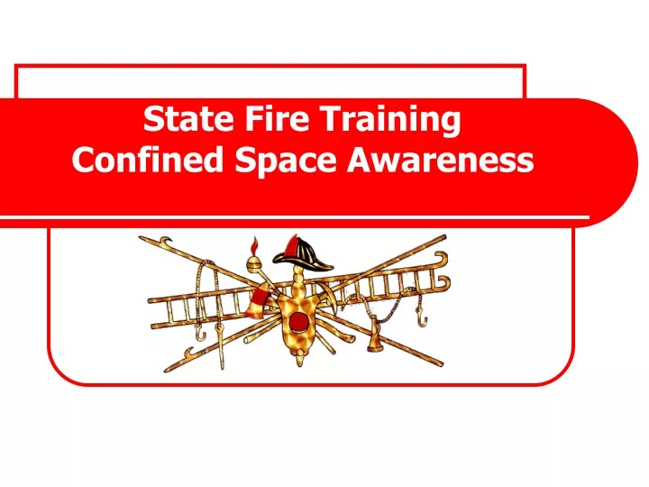 state fire training confined space awareness