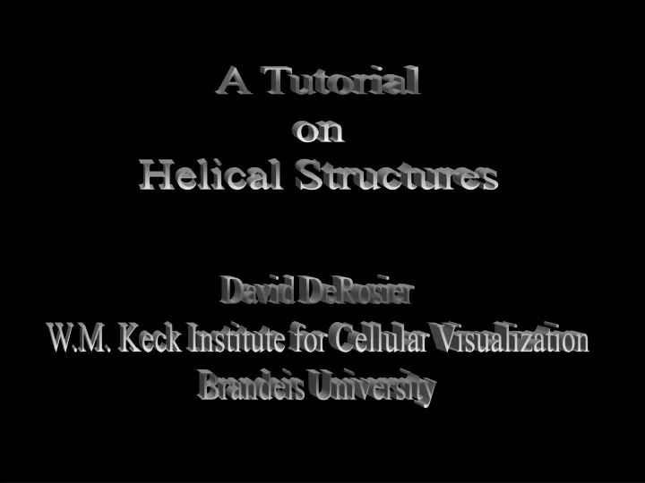 a tutorial on helical structures