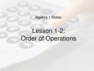 Algebra 1 Notes: Lesson 1-2: Order of Operations