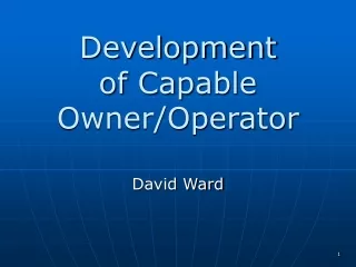 Development  of Capable Owner/Operator