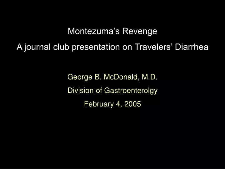 montezuma s revenge a journal club presentation