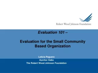 Evaluation 101  – Evaluation for the Small Community Based Organization