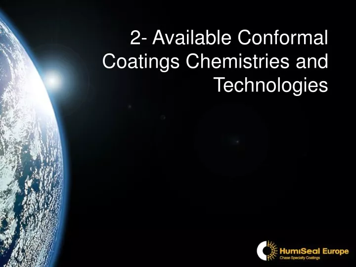 2 available conformal coatings chemistries and technologies