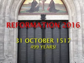 Reformation 2016 31 October 1517 499 years!