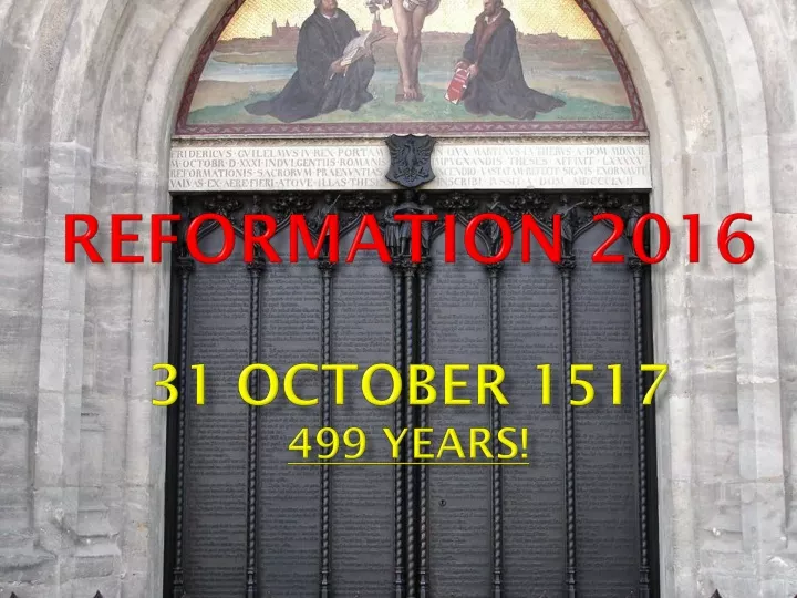 reformation 2016 31 october 1517 499 years