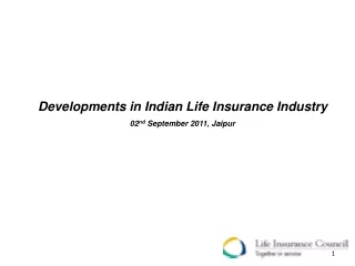 Developments in Indian Life Insurance Industry 02 nd  September 2011, Jaipur