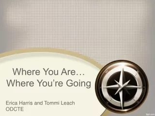 Where You Are… Where You’re Going