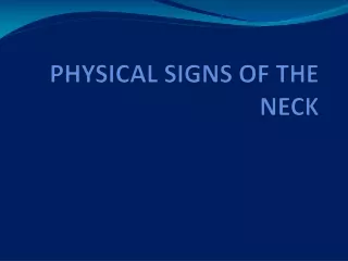 PHYSICAL SIGNS OF THE NECK
