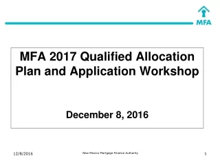 MFA 2017 Qualified Allocation Plan and Application Workshop December 8, 2016