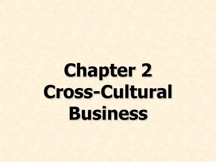 chapter 2 cross cultural business