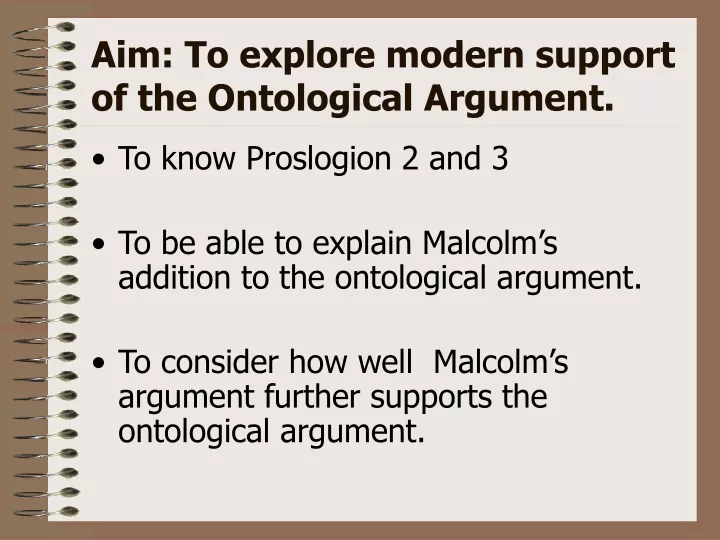 aim to explore modern support of the ontological argument