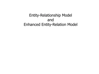 Entity-Relationship Model and Enhanced Entity-Relation Model