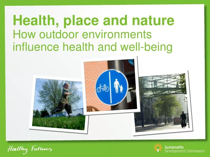 health place and nature how outdoor environments influence health and well being