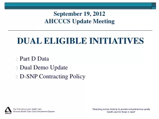 September 19, 2012 AHCCCS Update Meeting  DUAL ELIGIBLE INITIATIVES