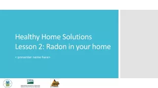 Healthy Home Solutions Lesson 2: Radon in your home