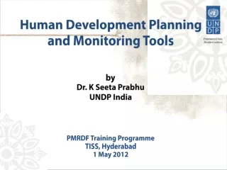 Human Development Planning and Monitoring Tools by Dr. K Seeta Prabhu UNDP India