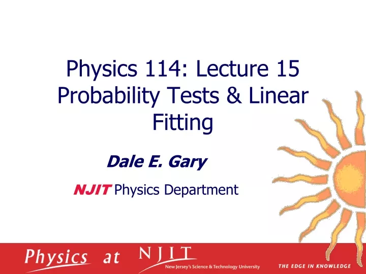 physics 114 lecture 15 probability tests linear fitting