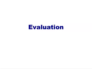 Evaluation