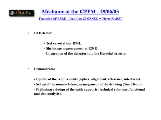 Méchanic at the CPPM - 29/06/05  Françoise RIVIERE – Jean-Luc GIMENEZ  -  Pierre KARST