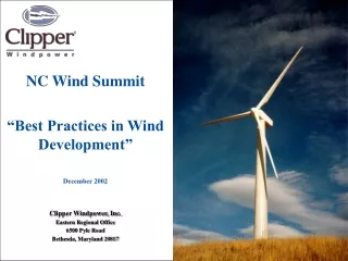 NC Wind Summit “Best Practices in Wind Development” December 2002 Clipper Windpower, Inc.