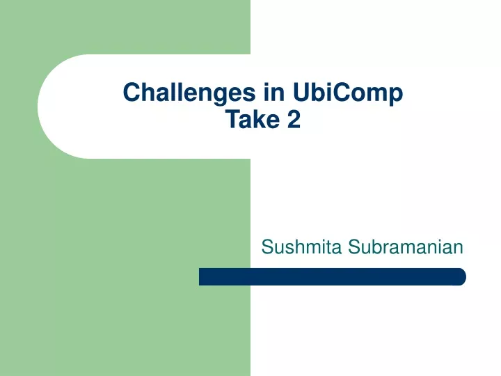 challenges in ubicomp take 2
