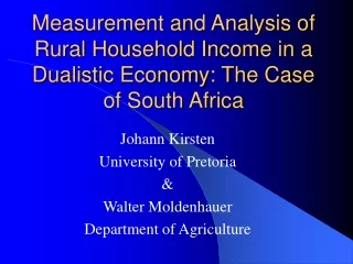 Johann Kirsten University of Pretoria &amp; Walter Moldenhauer Department of Agriculture