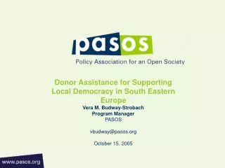 Donor Assistance for Supporting Local Democracy in South Eastern Europe Vera M. Budway-Strobach