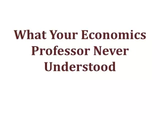 What Your Economics Professor Never Understood