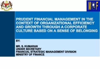 By: Mr. S.  Kumaran Under Secretary Financial Strategic Management Division Ministry of Finance