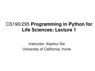 CS190/295  Programming in Python for Life Sciences: Lecture 1