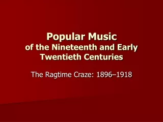 Popular Music of the Nineteenth and Early Twentieth Centuries