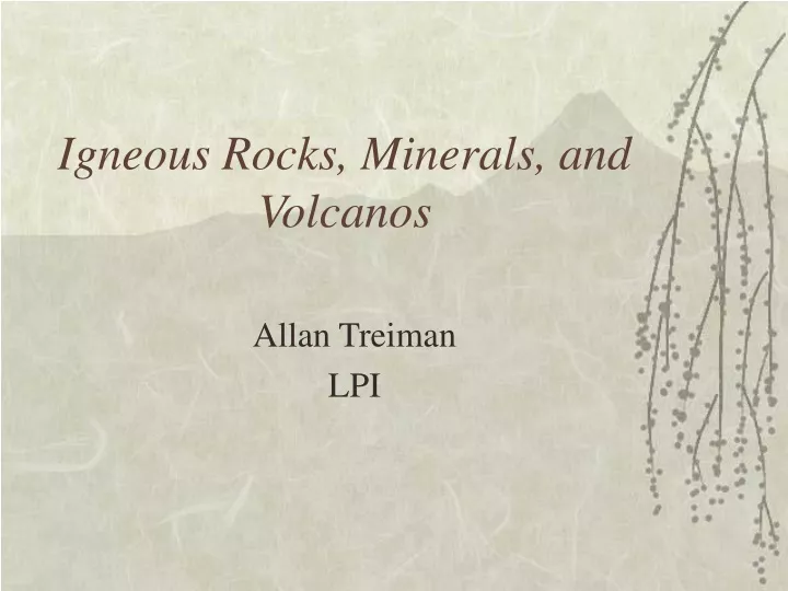 igneous rocks minerals and volcanos