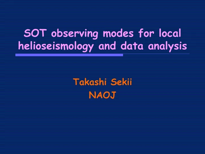 sot observing modes for local helioseismology and data analysis