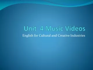 Unit  4 Music Videos