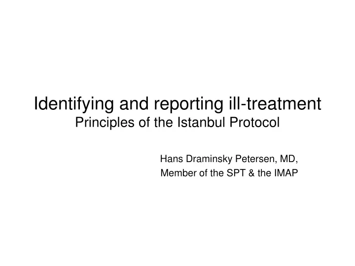 identifying and reporting ill treatment principles of the istanbul protocol