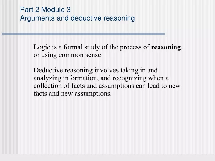 part 2 module 3 arguments and deductive reasoning